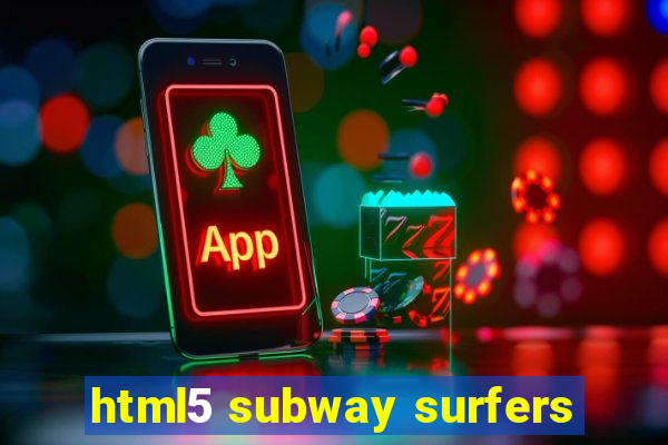 html5 subway surfers